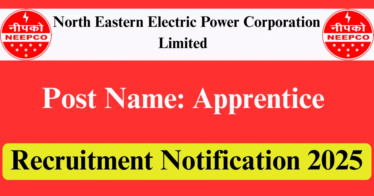NEEPCO Recruitment 2025